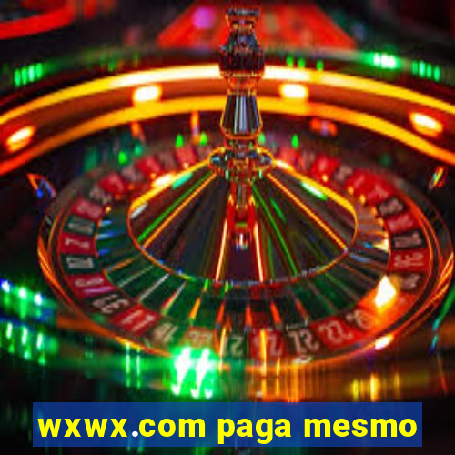 wxwx.com paga mesmo